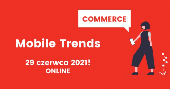 Aplikacje, klienci, rozwój – najważniejsze tematy konferencji Mobile Trends.