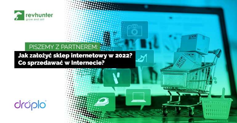 Początkujący sprzedawca i dropshipping. Jak założyć sklep internetowy w 2022? Co sprzedawać w Internecie?