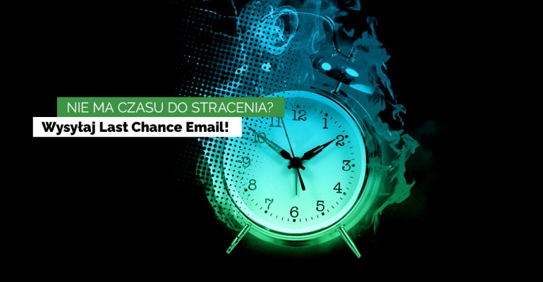 Email ostatniej szansy. Jak powinna wyglądać wiadomość aktywizująca?
